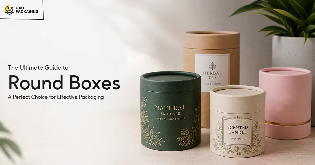 the ultimate guide to round boxes a perfect choice for effective packaging